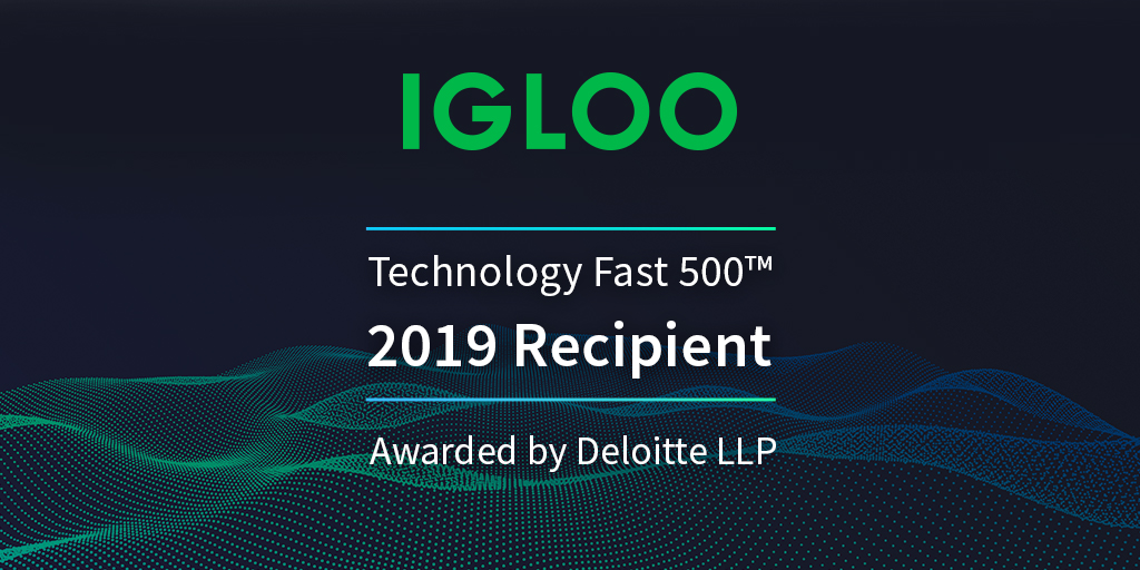 Igloo Software Named One of The Fastest Growing Companies in North America on Deloitte’s 2019 Technology Fast 500™